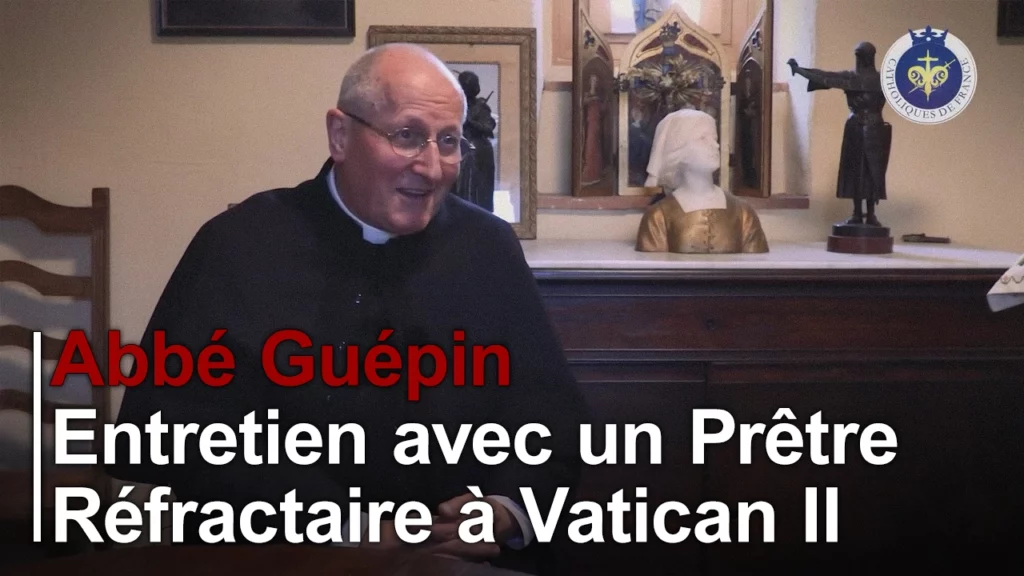 abbe_guepin_entretien_avec_un_pretre_refractaire_a_vatican-ii-1024x576-1 TraditionCatholique.fr – Défendre la Foi et la Tradition Catholique