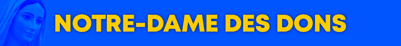 notre_dame_des_dons_banniere Défendre la Foi et la Tradition Catholique