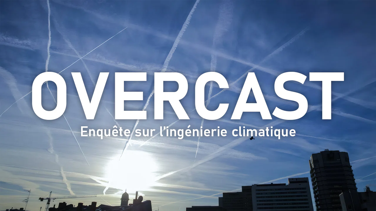 overcast_une_enquete_sur_lingenierie_climatique Défendre la Foi et la Tradition Catholique
